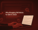Why Blogging Still Works for SEO in 2025
